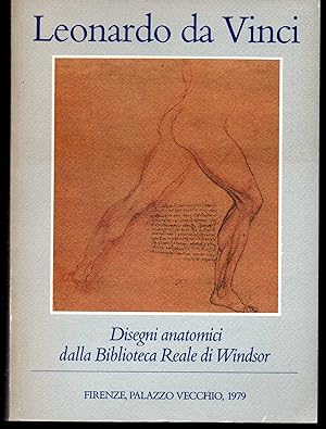Bild des Verkufers fr Leonardo da Vinci Disegni anatomici dalla Biblioteca Reale di Windsor Firenze, Palazzo Vecchio, maggio/settembre 1979 zum Verkauf von Libreria Tara