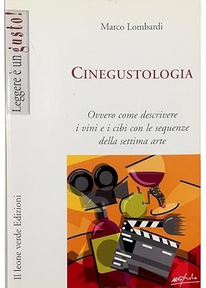 Cinegustologia Ovvero come descrivere i vini e i cibi con le sequenze della settima arte