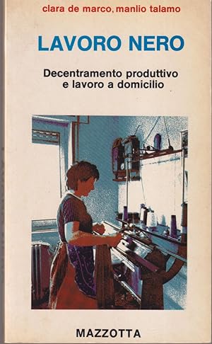Immagine del venditore per Lavoro nero Decentramento produttivo e lavoro a domicilio venduto da Libreria Tara