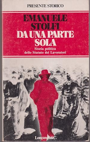 Immagine del venditore per Da una parte sola Storia politica dello Statuto dei Lavoratori Prefazione di Gino Giugni venduto da Libreria Tara