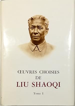 Seller image for Oeuvres choisies de Liu Shaoqi Tome I - volume in cofanetto editoriale for sale by Libreria Tara