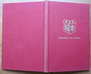 Imagen del vendedor de Wangen im Allgu. Das Werden und Wachsen der Stadt. a la venta por Antiquariat Roland Ggler