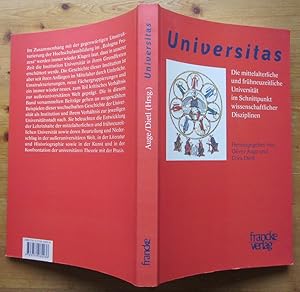 Universitas. Die mittelalterliche und frühneuzeitliche Universität im Schnittpunkt wissenschaftli...