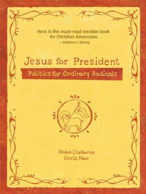 Immagine del venditore per Jesus for President: Politics for Ordinary Radicals venduto da ChristianBookbag / Beans Books, Inc.