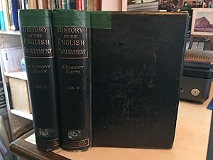 Seller image for History of the English Parliament, together with An Account of the Parliaments of Scotland and Ireland. Volume I: From the Earliest Times to the Death of Charles II, & II: From the Revolution to the Reform Acts of 1884-85 (Complete) for sale by Dreadnought Books