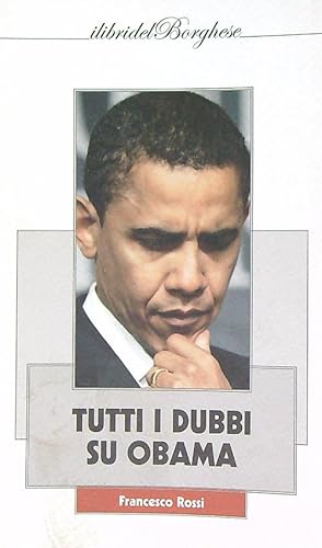 Bild des Verkufers fr Tutti i dubbi su Obama zum Verkauf von Librodifaccia