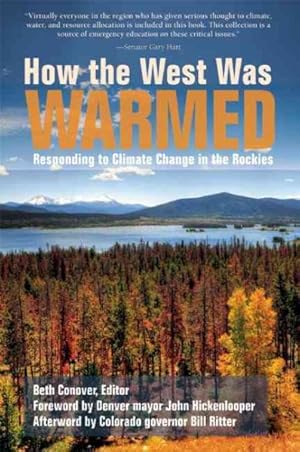 Image du vendeur pour How the West Was Warmed : Responding to Climate Change in the Rockies mis en vente par GreatBookPrices
