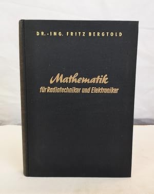 Imagen del vendedor de Mathematik fr Radiotechniker und Elektroniker. Mit 266 Bildern, zahlreichen Tafeln und einer Logarithmentafel. a la venta por Antiquariat Bler