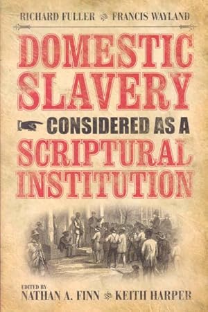 Bild des Verkufers fr Domestic Slavery Considered as a Scriptural Institution zum Verkauf von GreatBookPrices