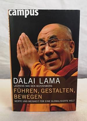 Bild des Verkufers fr Fhren, Gestalten, Bewegen. Werte und Weisheit fr eine globalisierte Welt. Dalai Lama ; Laurens van den Muyzenberg. Aus dem Engl. von Jrgen Neubauer zum Verkauf von Antiquariat Bler