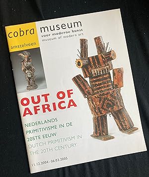 Out of Africa : Nederlands primitivisme in de 20ste eeuw = Dutch primitivism in the 20th century
