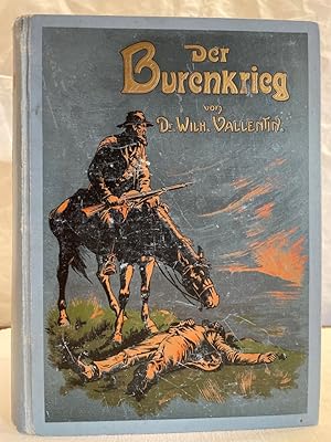 Bild des Verkufers fr Der Burenkrieg. Mit Benutzung des amtlichen Materials der Burenregierung. Band 1. Mit insgesamt gegen 75 zum Teil mehrfarbigen Tafeln, etwa 370 Textillustrationen und einer farbigen Karte des Kriegsschauplatzes. zum Verkauf von Antiquariat Bler