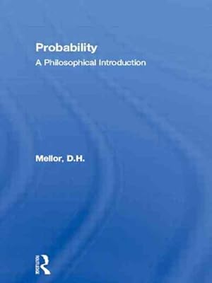 Immagine del venditore per Probability : A Philosophical Introduction venduto da GreatBookPrices