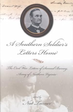 Bild des Verkufers fr Southern Soldier's Letters Home : The Civil War Letters of Samuel Burney, Cobb's Georgia Legion, Army of Northern Virginia zum Verkauf von GreatBookPrices