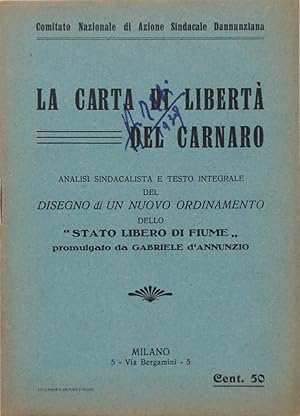 La carta di libertà del Carnaro. Analisi sindacalista e testo integrale del disegno di un nuovo o...