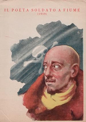 Gabriele d'Annunzio. Il poeta soldato a Fiume (1919)