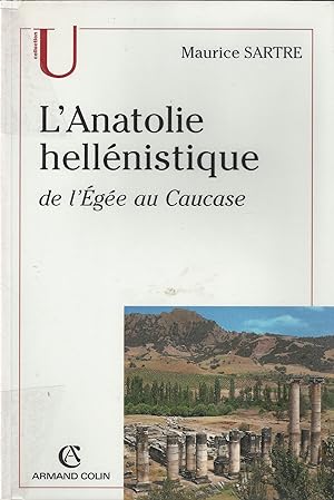 L'Anatolie hellénistique de l'Égée au Caucase (334-31 av. J.-C.)