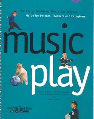 Image du vendeur pour Music Play : The Early Childhood Music Curriculum Guide for Parents Teachers & Caregivers Spiral mis en vente par GreatBookPricesUK