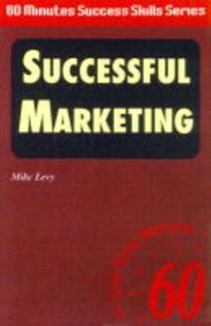 Seller image for Successful Marketing!: In Just Sixty Minutes (Sixty Minute Success Skills S.) for sale by WeBuyBooks