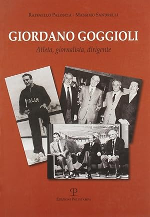 Immagine del venditore per Giordano Goggioli Atleta, giornalista, dirigente venduto da Libreria della Spada online