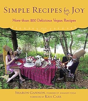 Image du vendeur pour Simple Recipes for Joy: More Than 200 Delicious Vegan Recipes mis en vente par WeBuyBooks