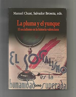Immagine del venditore per La pluma y el yunque. El socialismo en la historia valenciana. venduto da Librera El Crabo