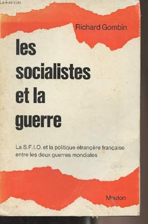 Bild des Verkufers fr Les socialistes et la guerre (La S.F.I.O. et la politique trangre franaise entre les deux guerres mondiales) zum Verkauf von Le-Livre