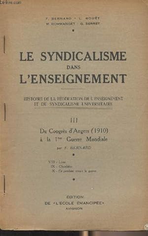 Bild des Verkufers fr Le syndicalisme dans l'enseignement - Histoire de la fdration de l'enseignement et du syndicalisme universitaire - III/ Du Congrs d'Angers (1910)  la 1re Guerre Mondiale zum Verkauf von Le-Livre