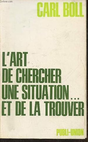 Seller image for L'art de chercher une situation et de la trouver for sale by Le-Livre