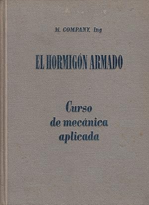 EL HORMIGÓN ARMADO. Curso de Mecánica Aplicada