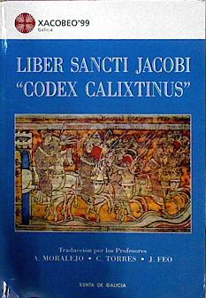Image du vendeur pour Liber Sancti Jacobi Codex Calixtinus mis en vente par Almacen de los Libros Olvidados
