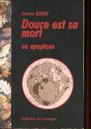 Bild des Verkufers fr Douce est sa mort ou apoptose zum Verkauf von Le-Livre