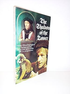 The shadow of the tower: Henry VII and his England,: Background to the BBC tv series
