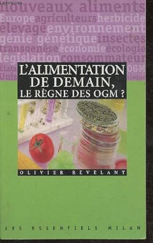 Seller image for L'alimentation de demain- Le rgne des OGM? for sale by Le-Livre