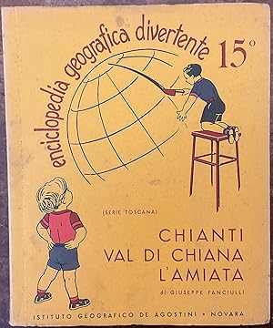 Enciclopedia Geografica Divertente. 15. Chianti, Val di Chiana, l'Amiata
