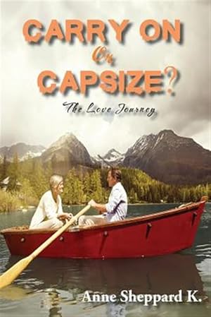 Immagine del venditore per Carry on or Capsize?: The Love Journey venduto da GreatBookPrices