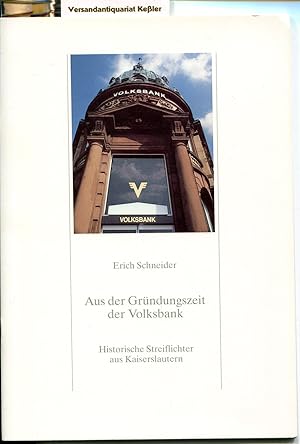 Aus der Gründungszeit der Volksbank : Historische Streiflichter aus Kaiserslautern. Herausgegeben...