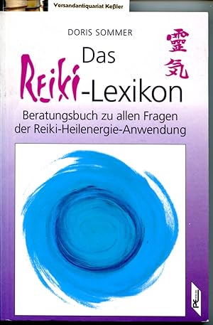 Image du vendeur pour Das Reiki-Lexikon : Beratungsbuch zu allen Fragen der Reiki-Heilenergie-Anwendung mis en vente par Versandantiquariat Bernd Keler