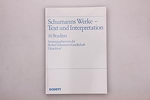 Image du vendeur pour SCHUMANNS WERKE - TEXT UND INTERPRETATION. 16 Studien mis en vente par INFINIBU KG