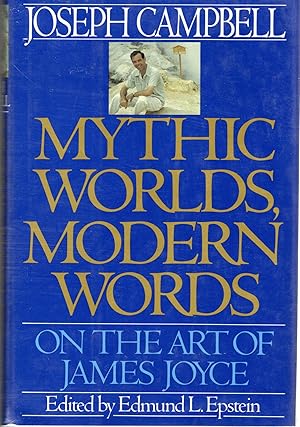 Seller image for Mythic Worlds, Modern Words: On the Art of James Joyce for sale by Dorley House Books, Inc.