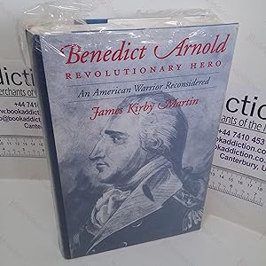 Benedict Arnold : Revolutionary Hero, An American Warrior Reconsidered