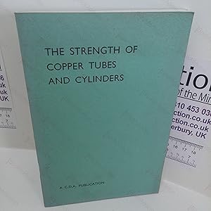 The Strength of Copper Tubes and Cylinders