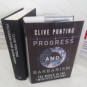Progress and Barbarism : The World in the Twentieth Century
