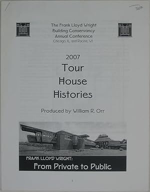 Bild des Verkufers fr Frank Lloyd Wright: From Private to Public: Tour House Histories (The Frank Lloyd Wright Building Conservancy Annual Conference, 2007) zum Verkauf von Powell's Bookstores Chicago, ABAA