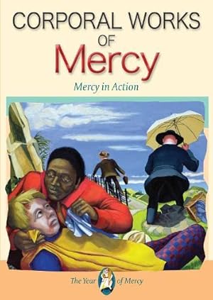 Imagen del vendedor de Corporal Works of Mercy: Mercy in Action a la venta por WeBuyBooks