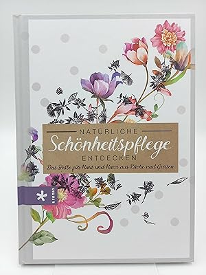 Natürliche Schönheitspflege entdecken Das beste für Haut und Haar aus Küche und Garten