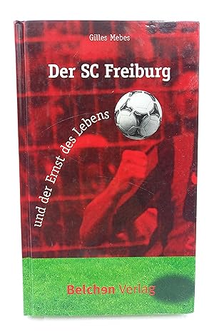 Seller image for Der SC Freiburg und der Ernst des Lebens for sale by Antiquariat Smock