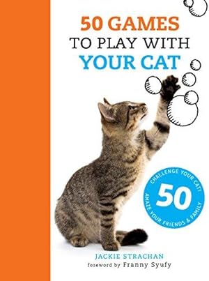 Image du vendeur pour 50 Games to Play with Your Cat mis en vente par WeBuyBooks