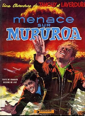 Seller image for Menace sur Mururoa : Une aventure de Tanguy et Laverdure for sale by Librairie Le Nord