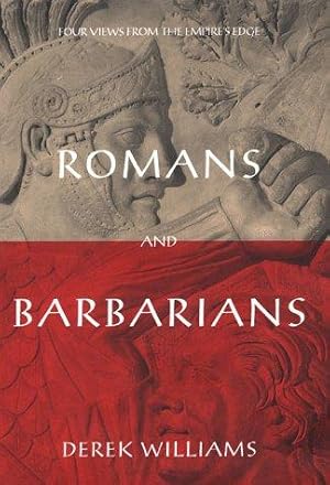 Imagen del vendedor de Romans and Barbarians: Four Views from the Empire's Edge, 1st Century Ad a la venta por WeBuyBooks